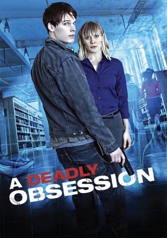 A Deadly Obsession