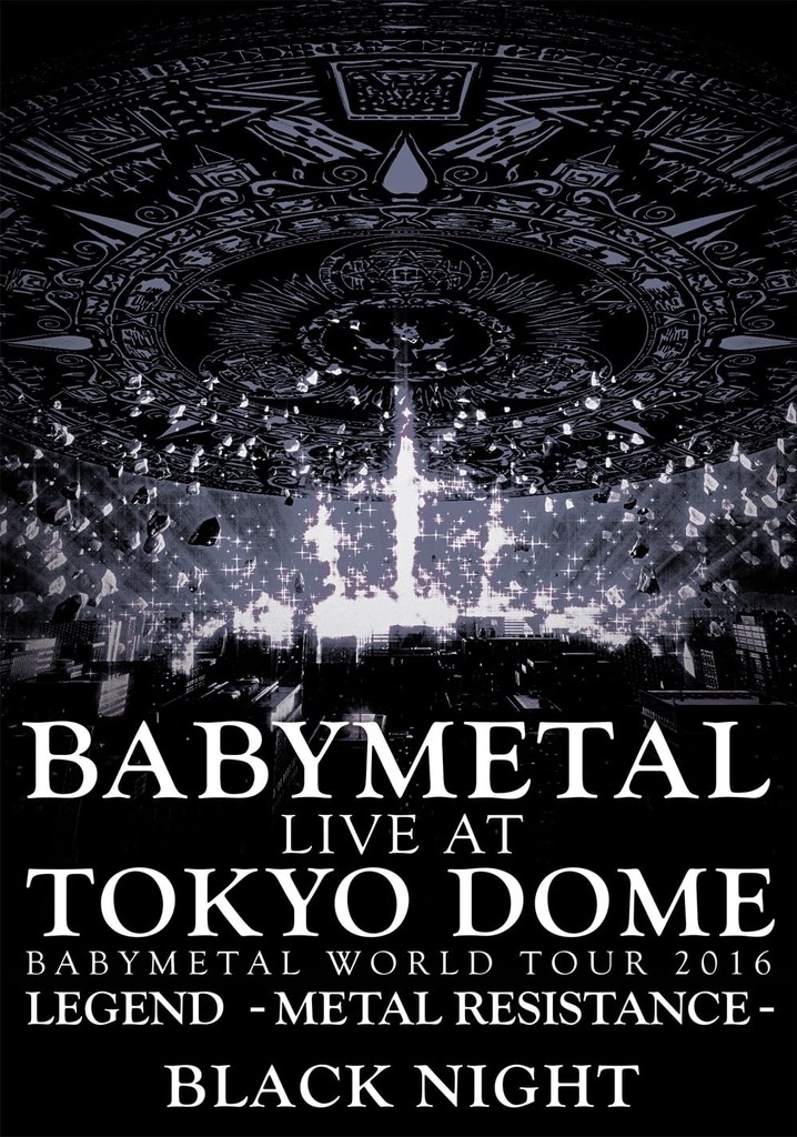 BABYMETAL Live at Tokyo Dome - WORLD TOUR 2016 - LEGEND - METAL RESISTANCE - Black Night