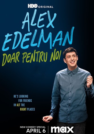 Alex Edelman: Doar pentru noi
