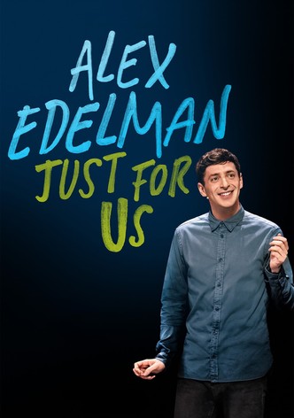 Alex Edelman: Just for Us