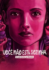 Não Estás Sozinha: A Luta Contra La Manada