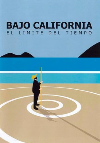 Bajo California: El límite del tiempo