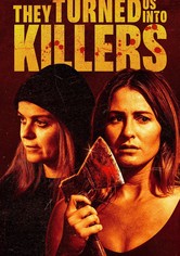 They Turned Us into Killers