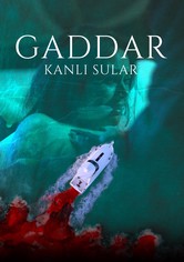Gaddar: Kanli Sular