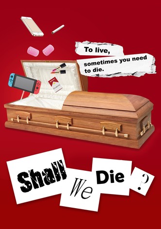 Shall We Die?