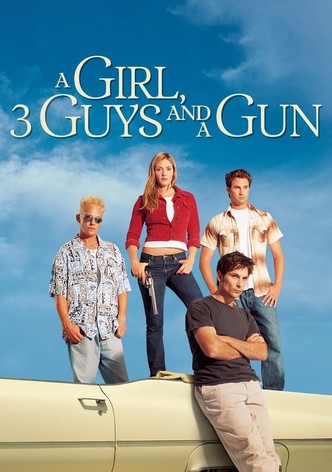 A Girl, Three Guys, and a Gun