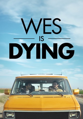 Wes Is Dying