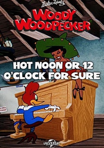 Hot Noon or 12 O'Clock for Sure