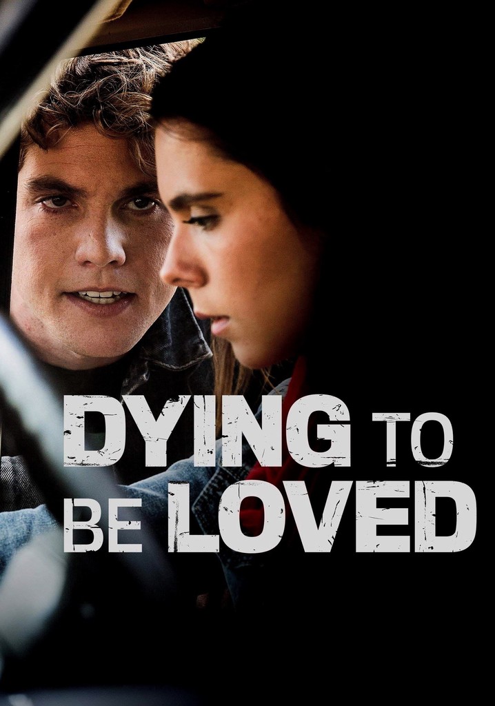 Dying to Be Loved