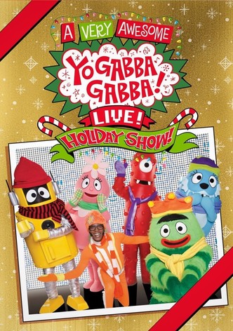 Yo Gabba Gabba: A Very Awesome Live Holiday Show!