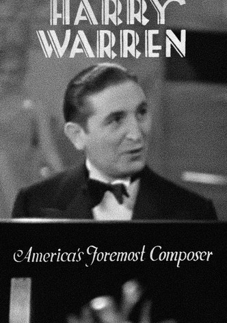 Harry Warren: America's Foremost Composer