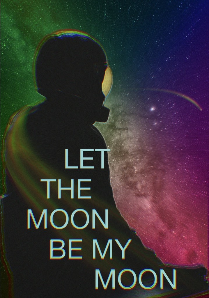 Let the Moon Be My Moon