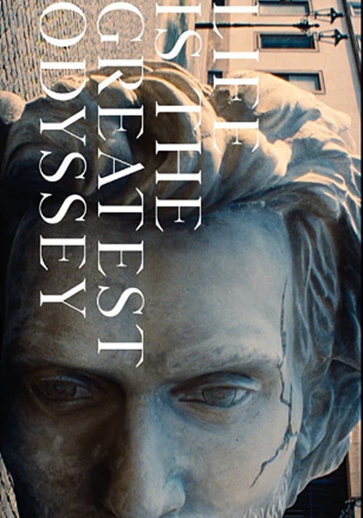 Life Is the Greatest Odyssey