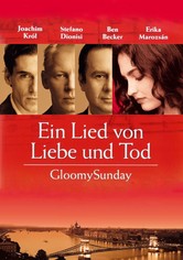 Ein Lied von Liebe und Tod - Gloomy Sunday