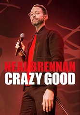 Neal Brennan: Crazy Good