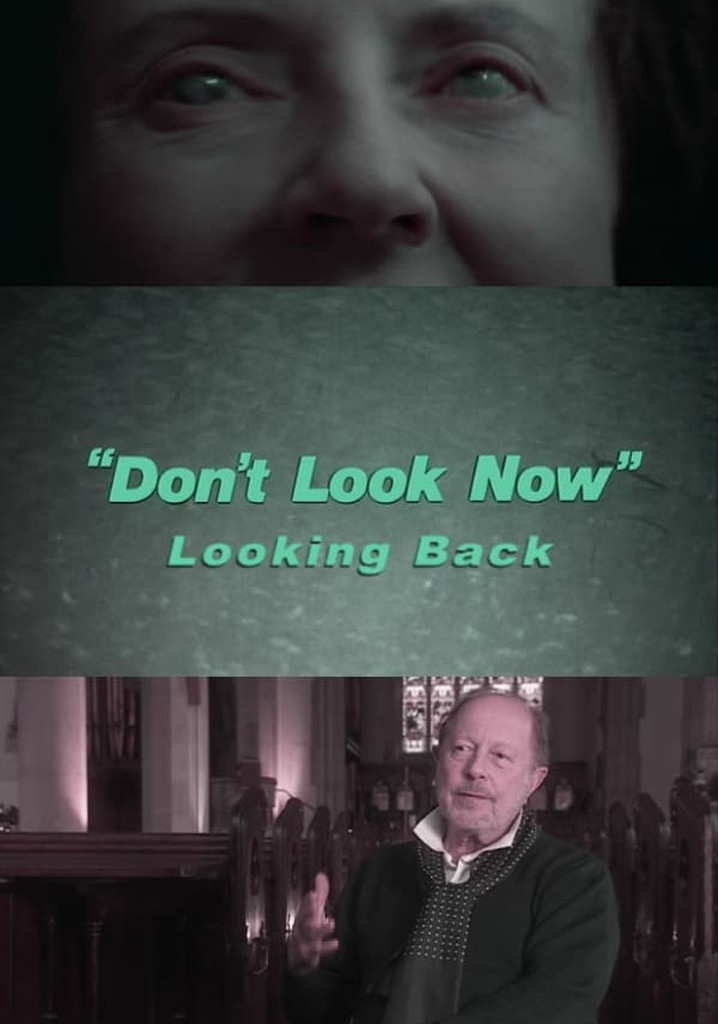 Don't Look Now: Looking Back