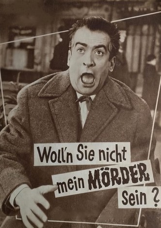 Woll’n Sie nicht mein Mörder sein?