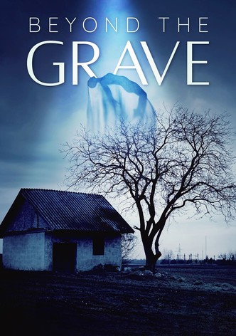 Beyond the Grave
