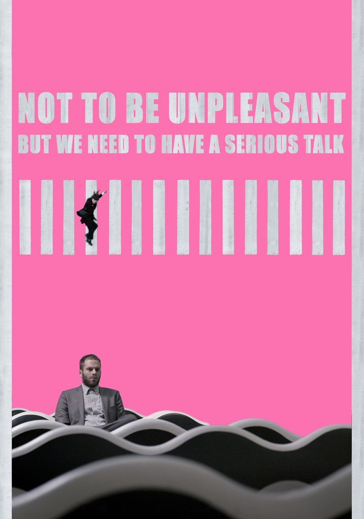 Not to Be Unpleasant But We Need To Have a Serious Talk