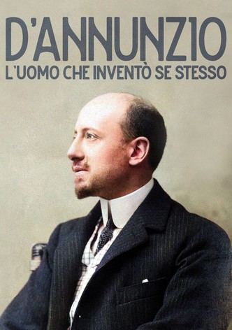 D'Annunzio: l'uomo che inventò se stesso