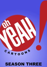 Oh Yeah! Cartoons - Season 3