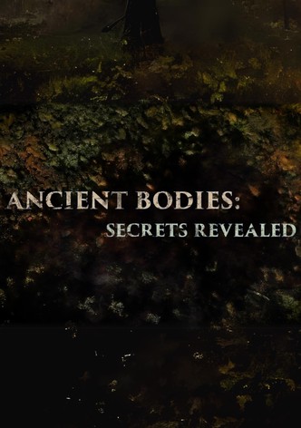 Ancient Bodies: Secrets Revealed