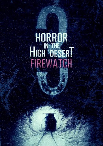 Horror in the High Desert 3: Firewatch