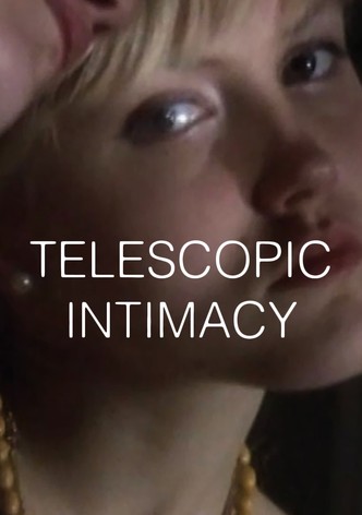 Telescopic Intimacy