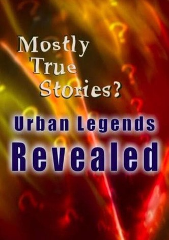 Mostly True Stories: Urban Legends Revealed