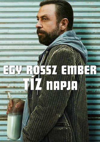 Egy rossz ember tíz napja