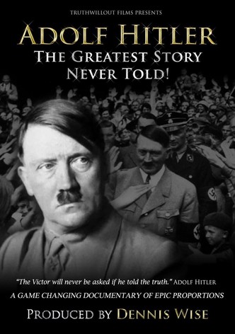 Adolf Hitler, la plus grande histoire jamais contée !