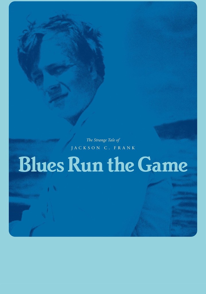 Blues Run the Game: The Strange Tale of Jackson C. Frank