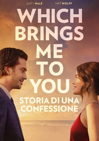 Which Brings Me to You - Storia di una confessione