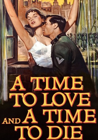 A Time to Love and a Time to Die
