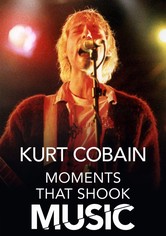 Kurt Cobain: Moments That Shook Music