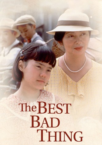 The Best Bad Thing