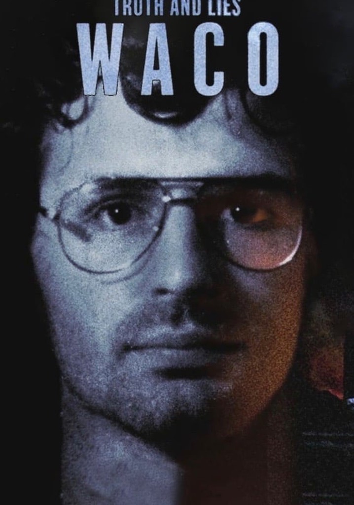 Truth and Lies: Waco
