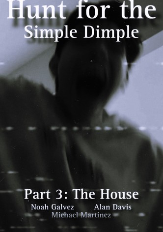 Hunt for the Simple Dimple Part 3: The House