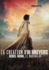 La Création d'un univers : Rebel Moon, le making-of