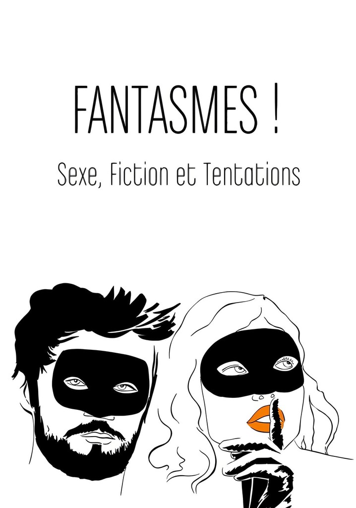 Fantasmes! - Sexe, Fiction et Tentations