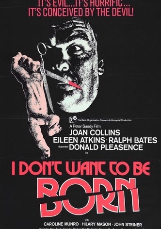 I Don't Want to Be Born