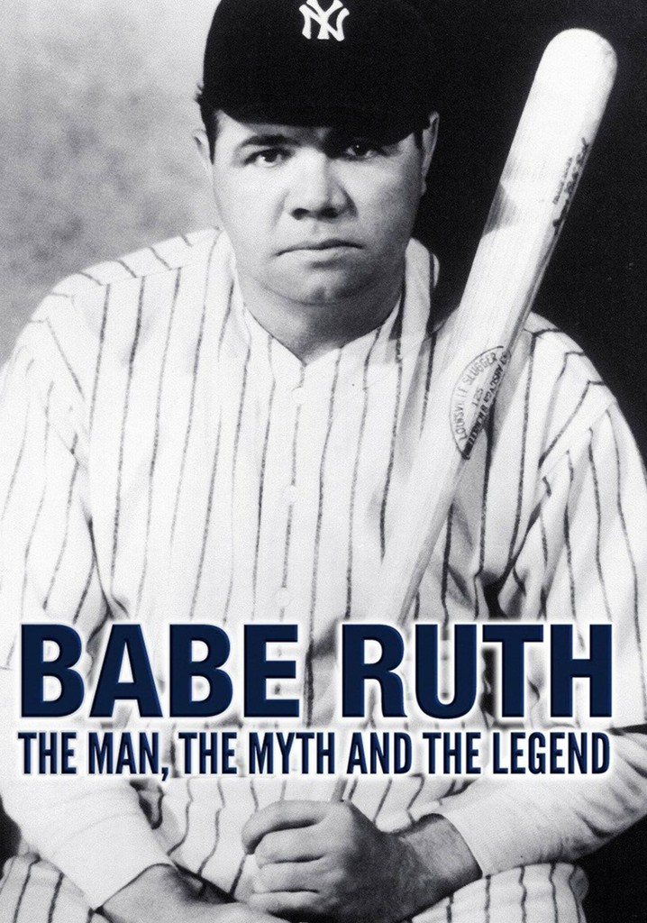 Babe Ruth: The Man, the Myth, the Legend