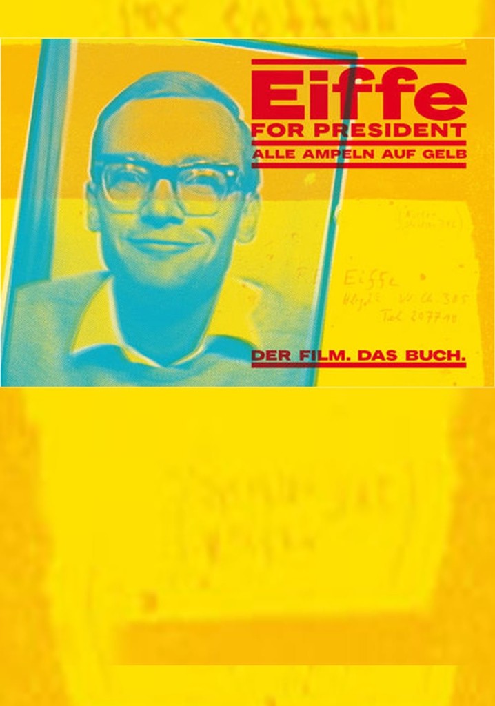 Eiffe for President - Alle Ampeln auf Gelb