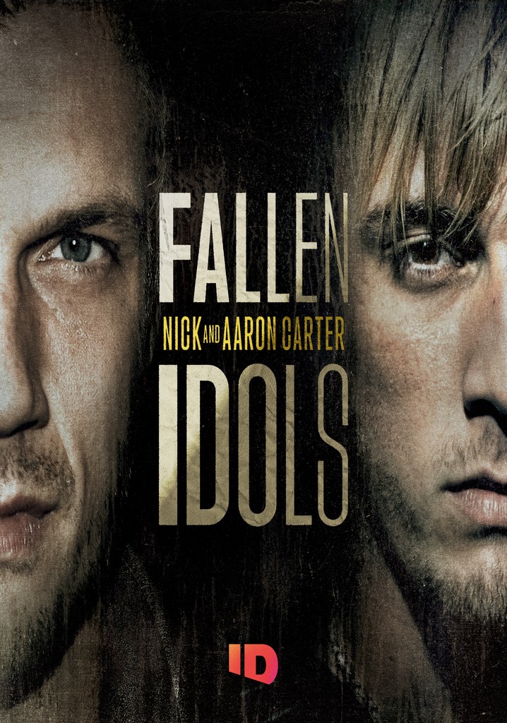 Fallen Idols Nick and Aaron Carter streaming
