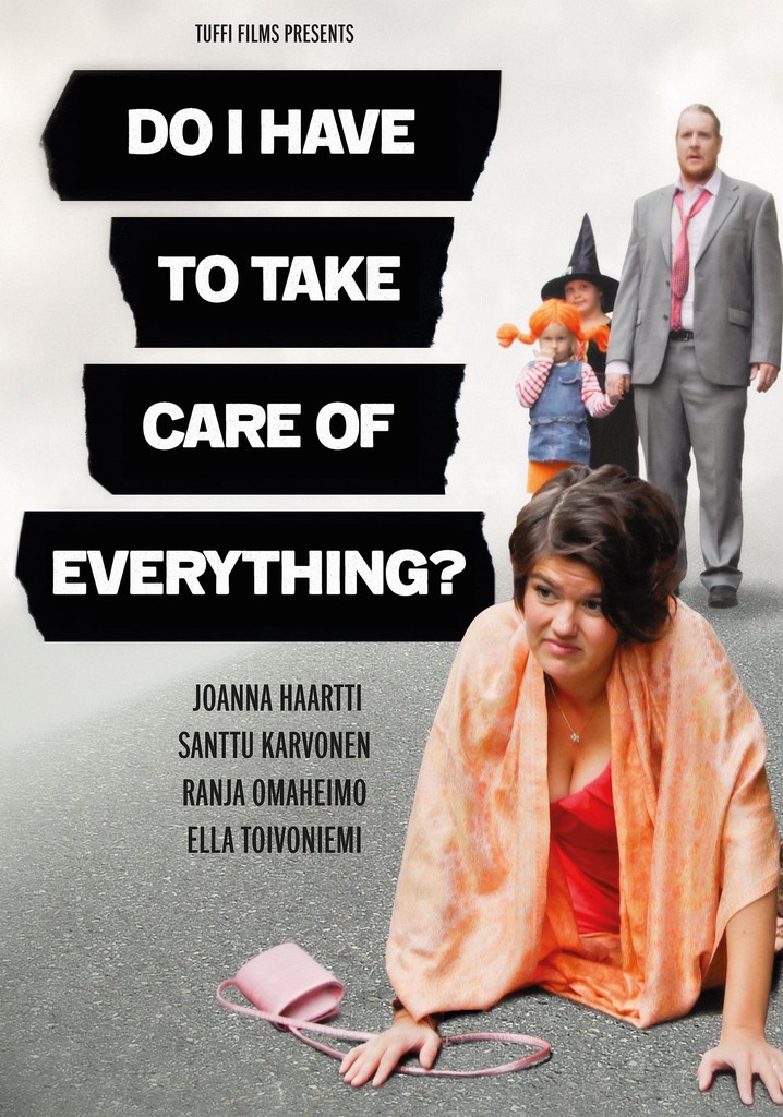 Do I Have to Take Care of Everything?