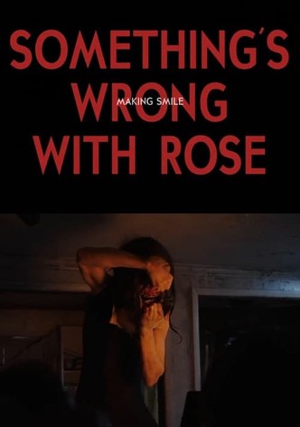 Something's Wrong With Rose: Making Smile