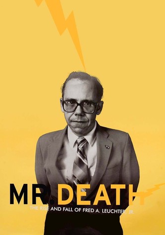 Mr. Death: The Rise and Fall of Fred A. Leuchter, Jr.