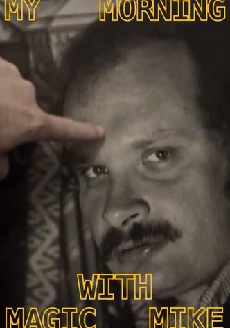 My Morning with Magic Mike