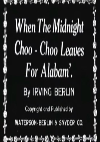 When the Midnight Choo-Choo Leaves for Alabam'