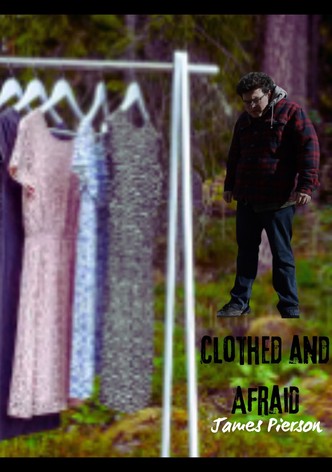 Clothed and Afraid